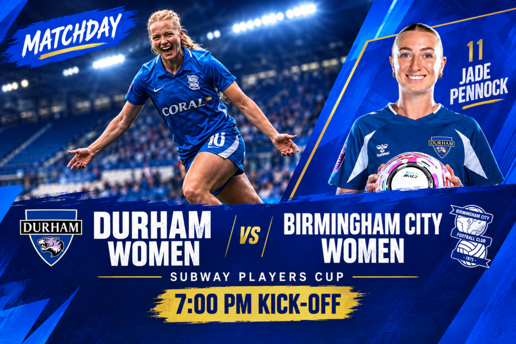 🔵 Durham Women v Birmingham City Women – Match Preview